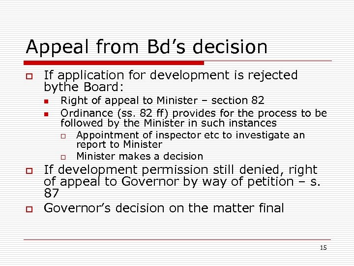 Appeal from Bd’s decision o If application for development is rejected bythe Board: n