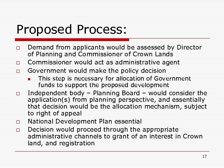 Proposed Process: o o o Demand from applicants would be assessed by Director of