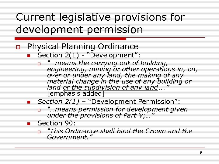 Current legislative provisions for development permission o Physical Planning Ordinance n n n Section