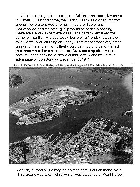 After becoming a fire controlman, Adrian spent about 8 months in Hawaii. During this