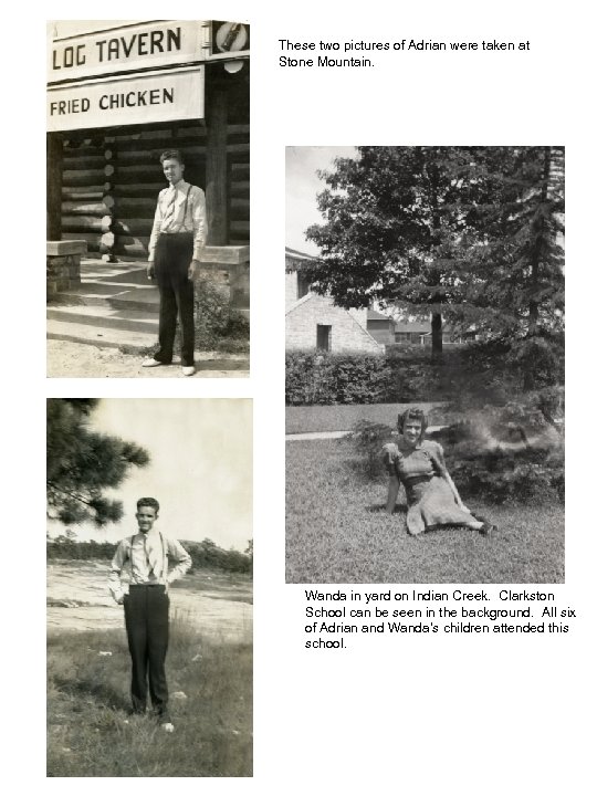 These two pictures of Adrian were taken at Stone Mountain. Wanda in yard on