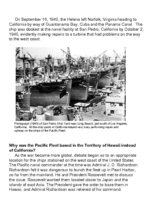 On September 16, 1940, the Helena left Norfolk, Virginia heading to California by way