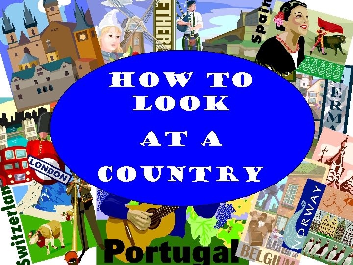 How To Look At a Country 