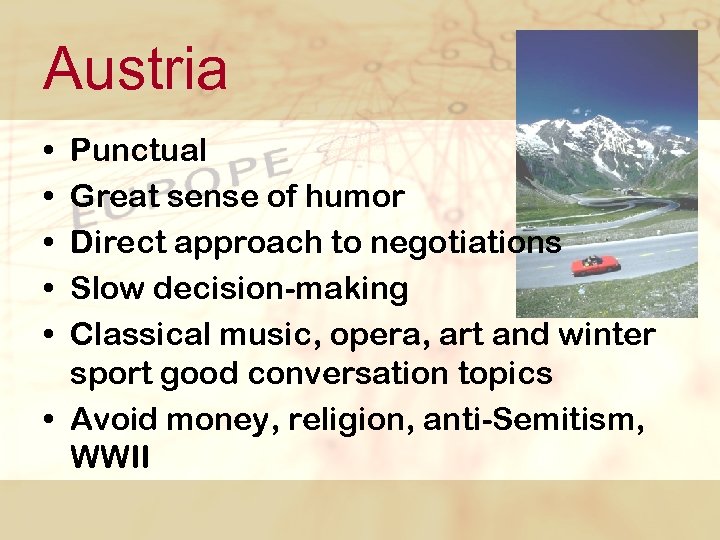 Austria • • • Punctual Great sense of humor Direct approach to negotiations Slow
