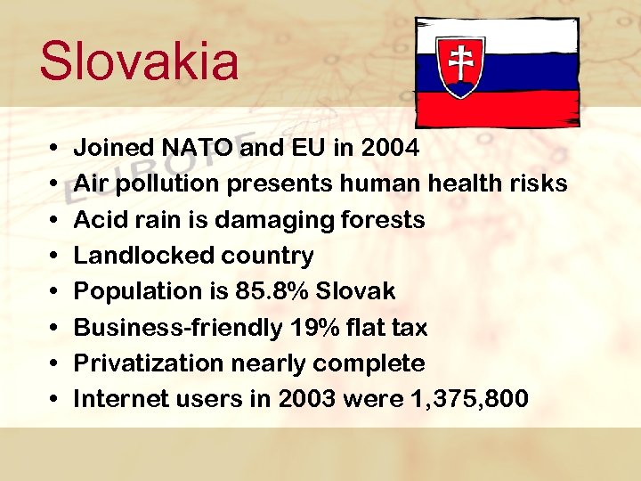 Slovakia • • Joined NATO and EU in 2004 Air pollution presents human health