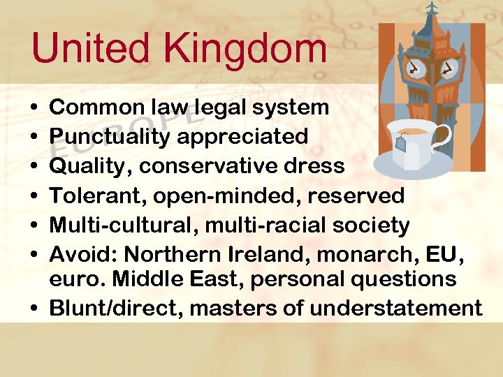 United Kingdom • • • Common law legal system Punctuality appreciated Quality, conservative dress