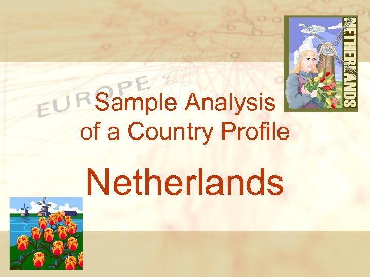 Sample Analysis of a Country Profile Netherlands 