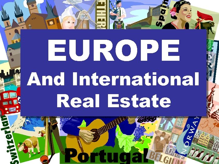 EUROPE And International Real Estate 