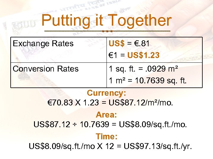 Putting it Together Exchange Rates Conversion Rates US$ = €. 81 € 1 =