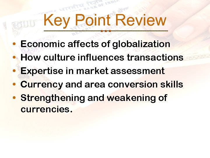 Key Point Review • • • Economic affects of globalization How culture influences transactions