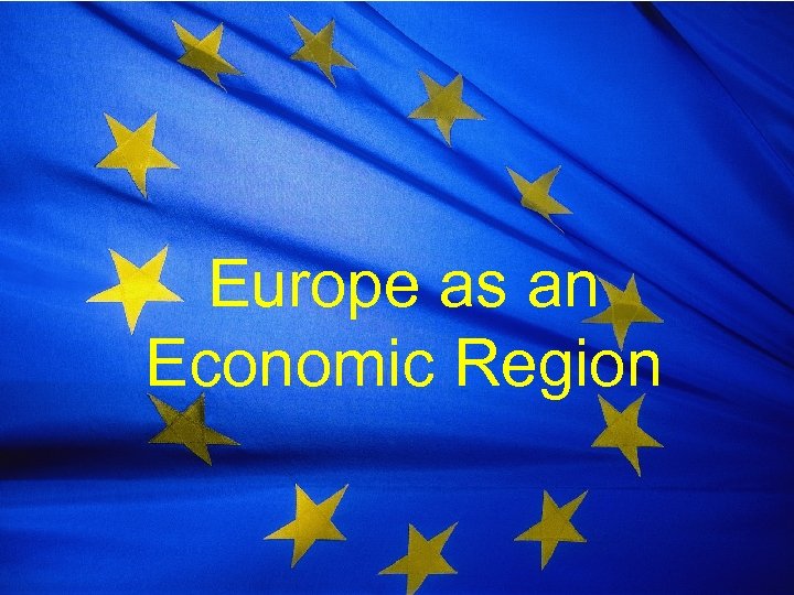 Europe as an Economic Region 