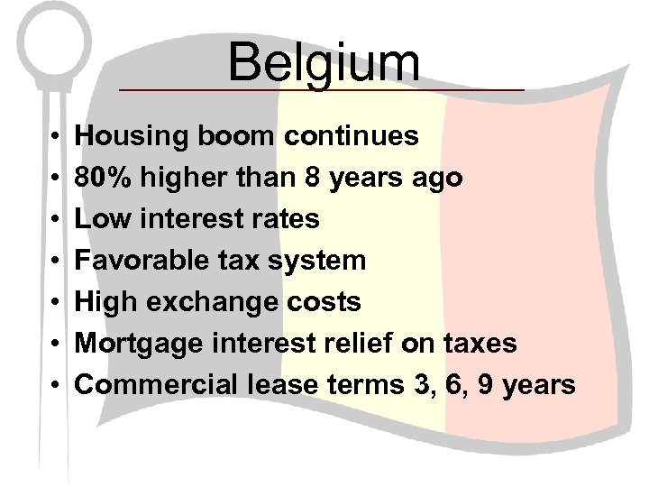 Belgium • • Housing boom continues 80% higher than 8 years ago Low interest