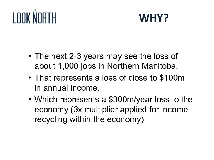 WHY? • The next 2 -3 years may see the loss of about 1,