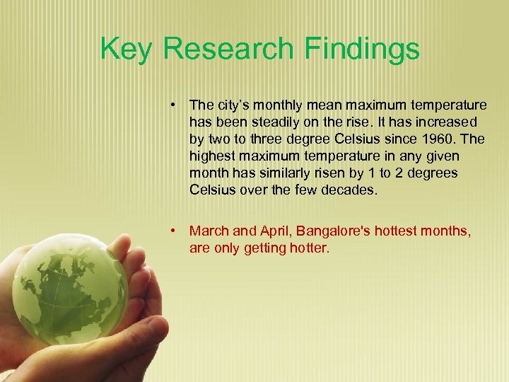 Key Research Findings • The city’s monthly mean maximum temperature has been steadily on