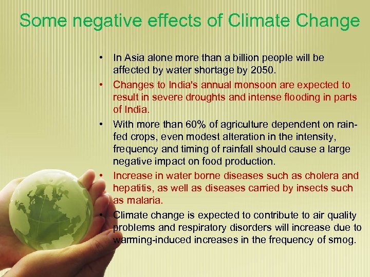 Some negative effects of Climate Change • In Asia alone more than a billion