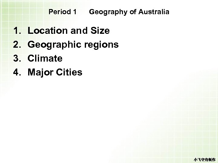 Period 1 1. 2. 3. 4. Geography of Australia Location and Size Geographic regions