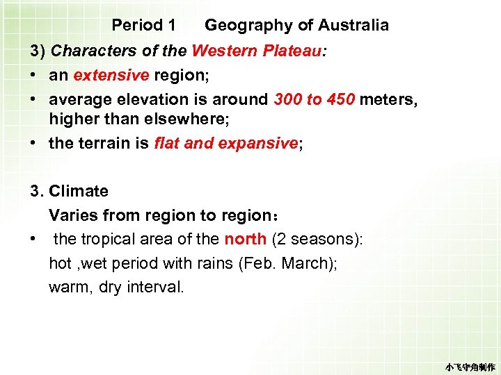 Period 1 Geography of Australia 3) Characters of the Western Plateau: • an extensive