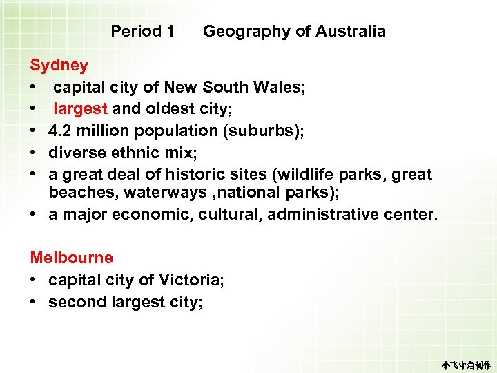 Period 1 Geography of Australia Sydney • capital city of New South Wales; •