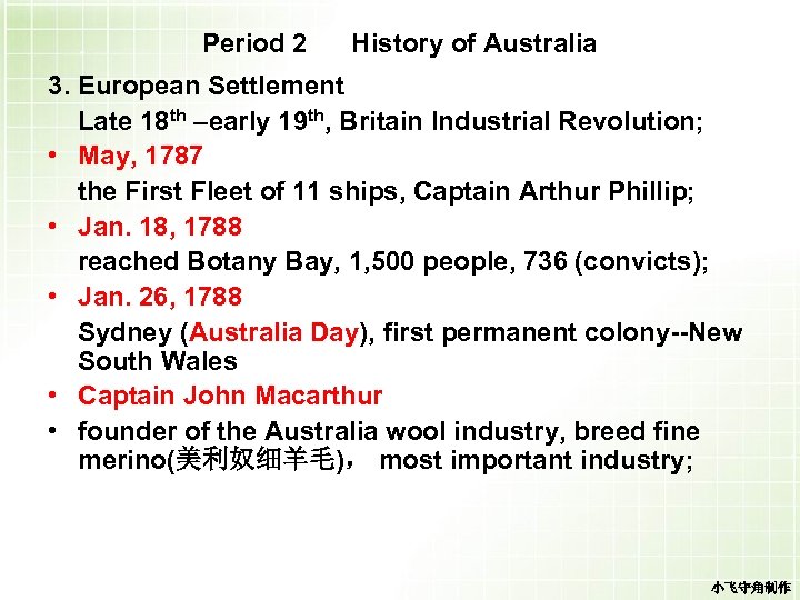 Period 2 History of Australia 3. European Settlement Late 18 th –early 19 th,