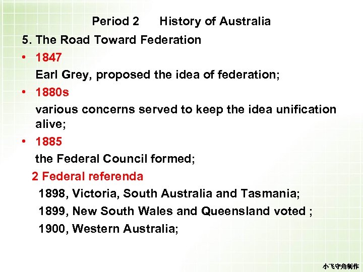 Period 2 History of Australia 5. The Road Toward Federation • 1847 Earl Grey,