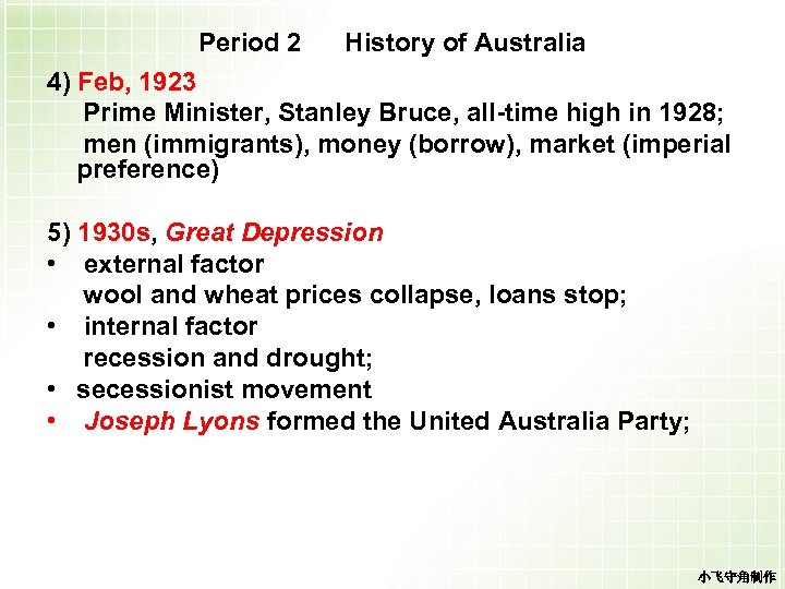 Period 2 History of Australia 4) Feb, 1923 Prime Minister, Stanley Bruce, all-time high