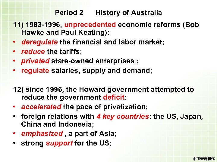 Period 2 History of Australia 11) 1983 -1996, unprecedented economic reforms (Bob Hawke and