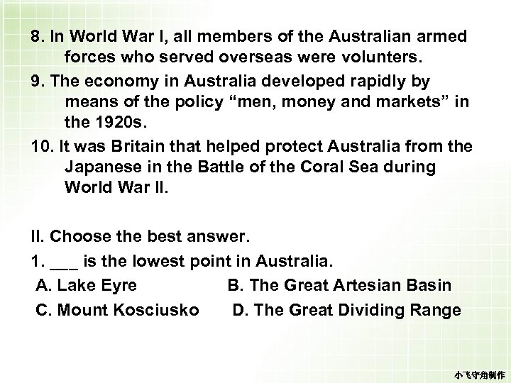 8. In World War I, all members of the Australian armed forces who served