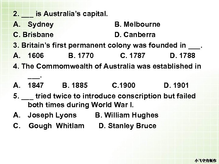 2. ___ is Australia’s capital. A. Sydney B. Melbourne C. Brisbane D. Canberra 3.