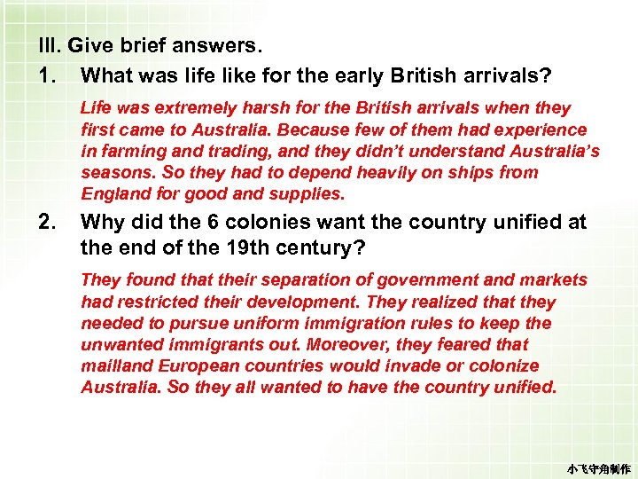 III. Give brief answers. 1. What was life like for the early British arrivals?