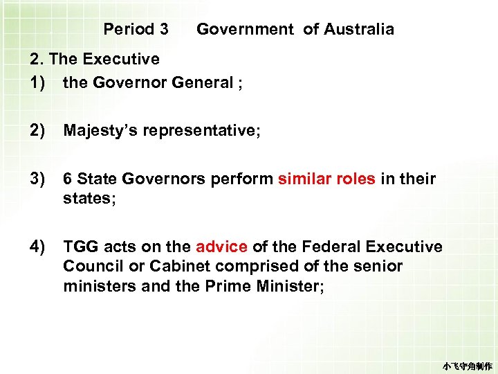 Period 3 Government of Australia 2. The Executive 1) the Governor General ; 2)