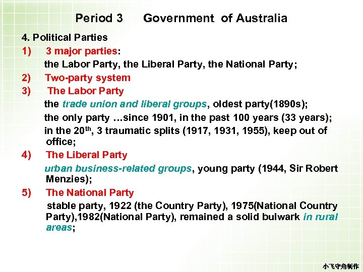 Period 3 Government of Australia 4. Political Parties 1) 3 major parties: the Labor