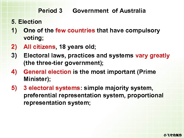 Period 3 Government of Australia 5. Election 1) One of the few countries that