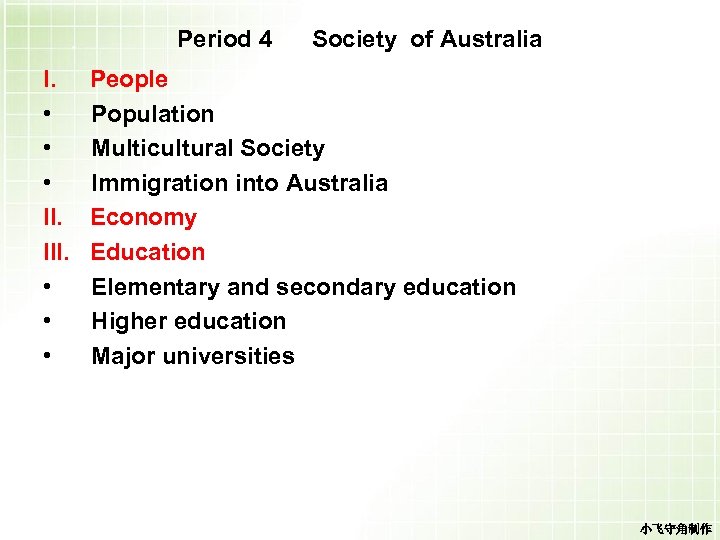 Period 4 I. • • • II. III. • • • Society of Australia