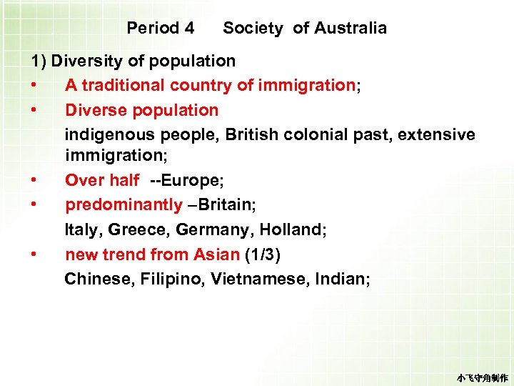 Period 4 Society of Australia 1) Diversity of population • A traditional country of