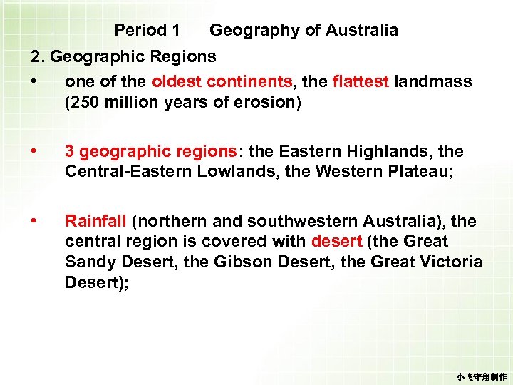 Period 1 Geography of Australia 2. Geographic Regions • one of the oldest continents,