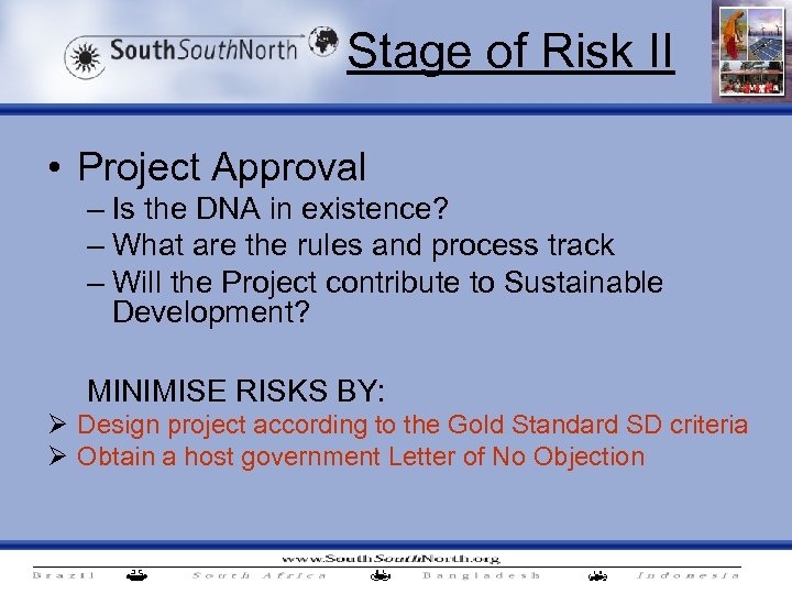 Stage of Risk II • Project Approval – Is the DNA in existence? –