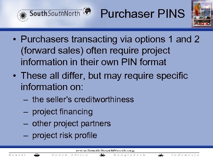Purchaser PINS • Purchasers transacting via options 1 and 2 (forward sales) often require