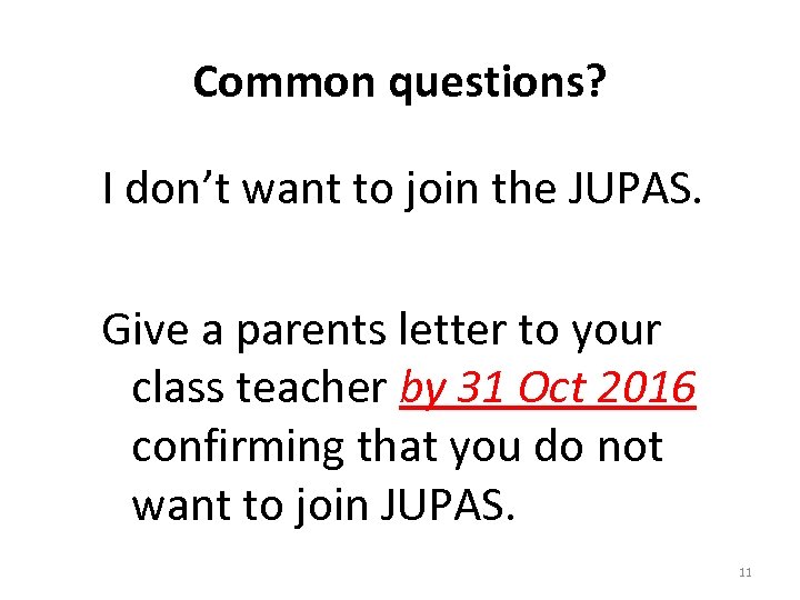 Common questions? I don’t want to join the JUPAS. Give a parents letter to