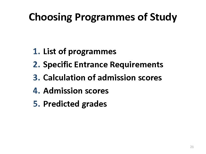 Choosing Programmes of Study 1. 2. 3. 4. 5. List of programmes Specific Entrance