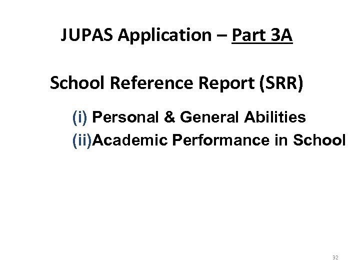 JUPAS Application – Part 3 A School Reference Report (SRR) (i) Personal & General
