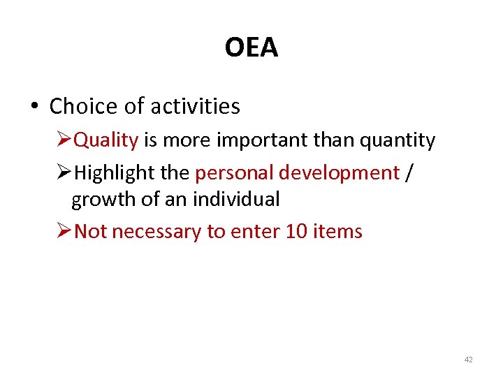 OEA • Choice of activities ØQuality is more important than quantity ØHighlight the personal