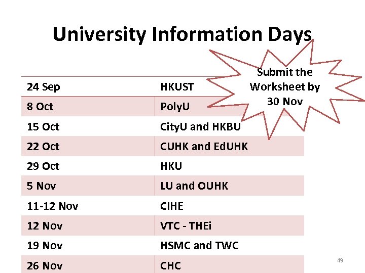 University Information Days 24 Sep HKUST 8 Oct Poly. U 15 Oct City. U