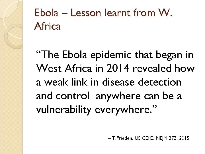 Ebola – Lesson learnt from W. Africa “The Ebola epidemic that began in West