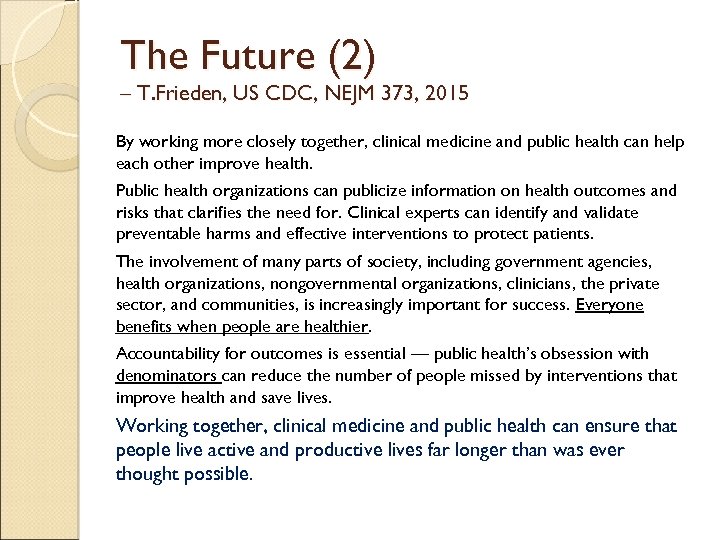 The Future (2) – T. Frieden, US CDC, NEJM 373, 2015 By working more