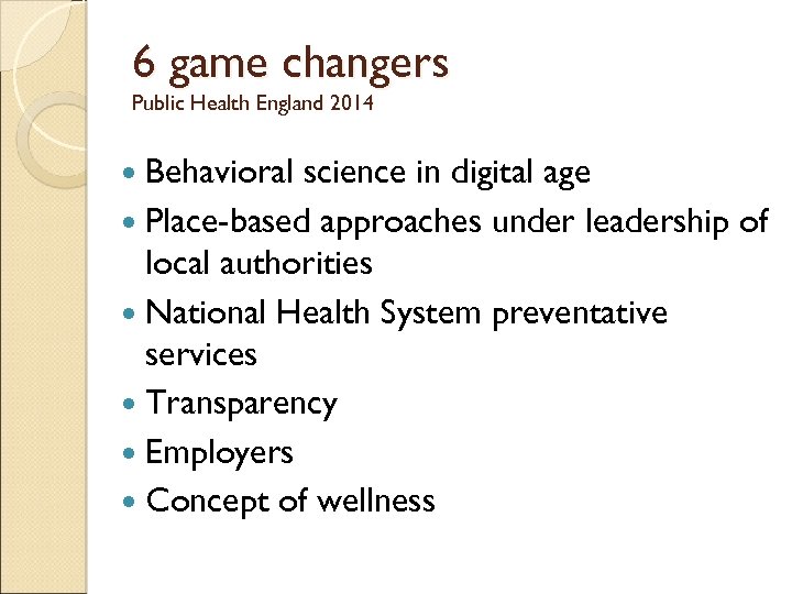 6 game changers Public Health England 2014 Behavioral science in digital age Place-based approaches