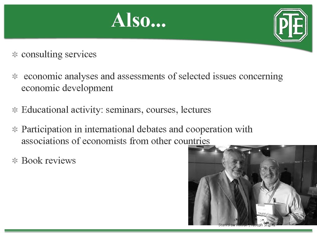 Also. . . consulting services economic analyses and assessments of selected issues concerning economic