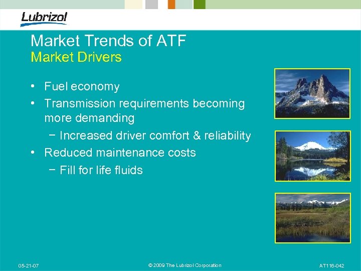 Market Trends of ATF Market Drivers • Fuel economy • Transmission requirements becoming more