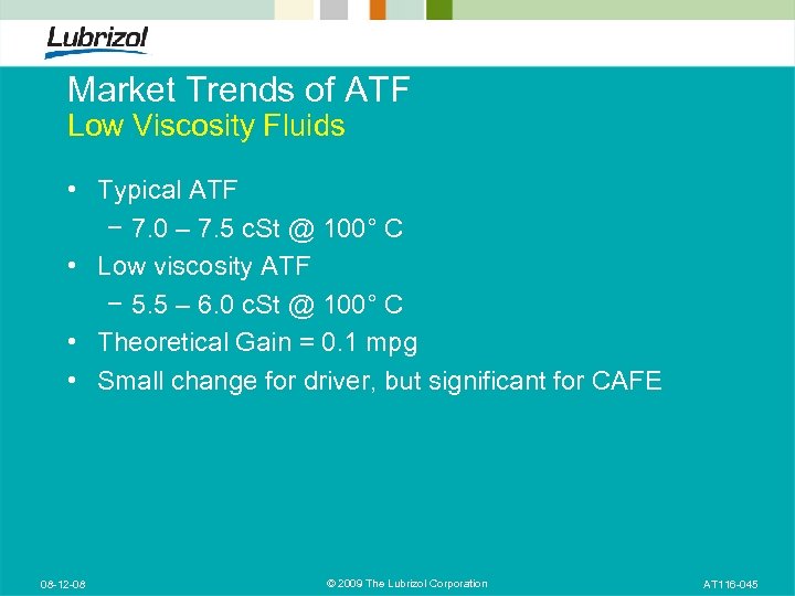 Market Trends of ATF Low Viscosity Fluids • Typical ATF − 7. 0 –