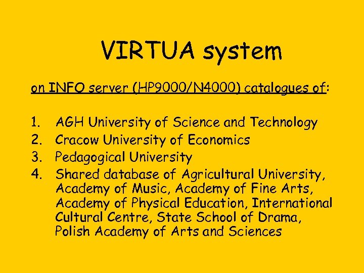 VIRTUA system on INFO server (HP 9000/N 4000) catalogues of: 1. 2. 3. 4.