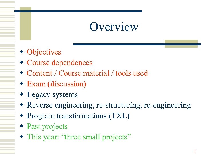 Overview w w w w Objectives Course dependences Content / Course material / tools